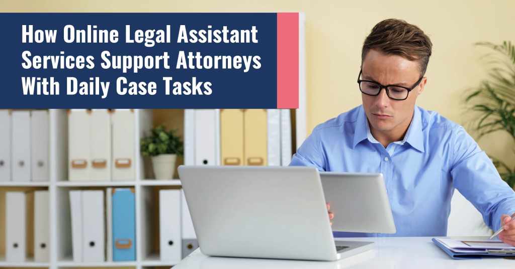 An attorney going over case files with help from an online legal assistant service.