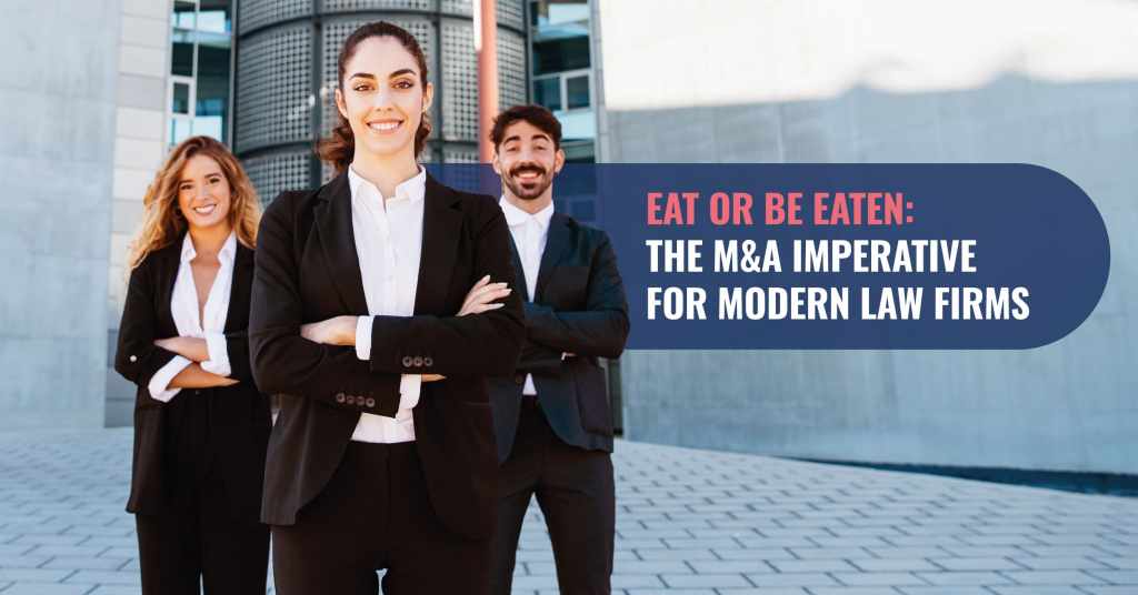 Three confident lawyers in suits standing outside a modern office building with the headline Eat or Be Eaten: The M&A Imperative for Modern Law Firms.