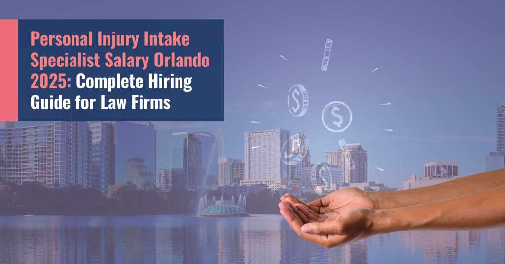 Personal injury intake specialist salary in Orlando 2026 for personal injury law firms evaluating hiring and intake costs