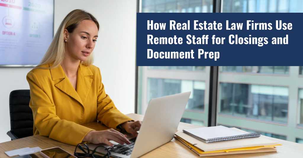 real estate law firm using remote staff for closings document preparation and transaction coordination