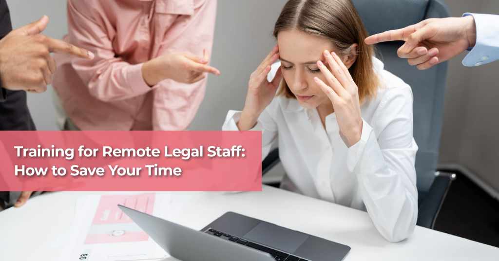 Attorney saving time by training remote legal staff